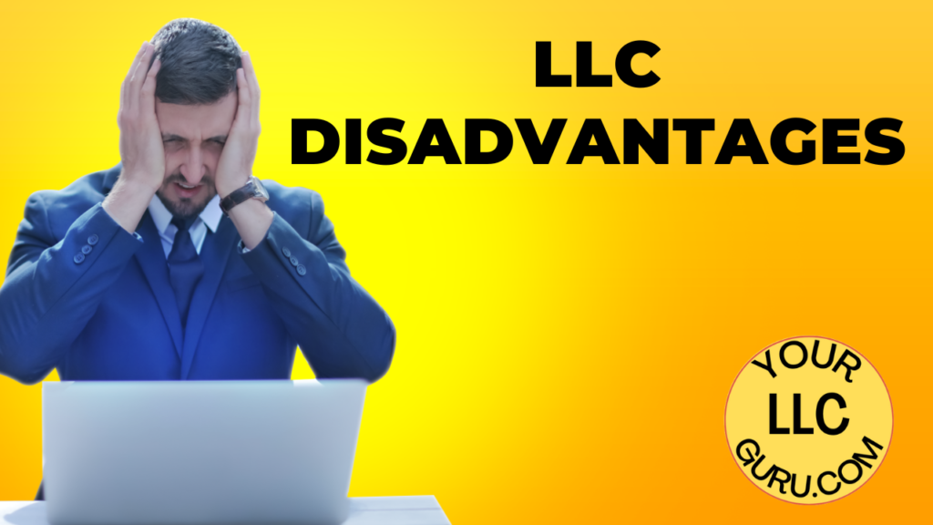 LLC Disadvantages