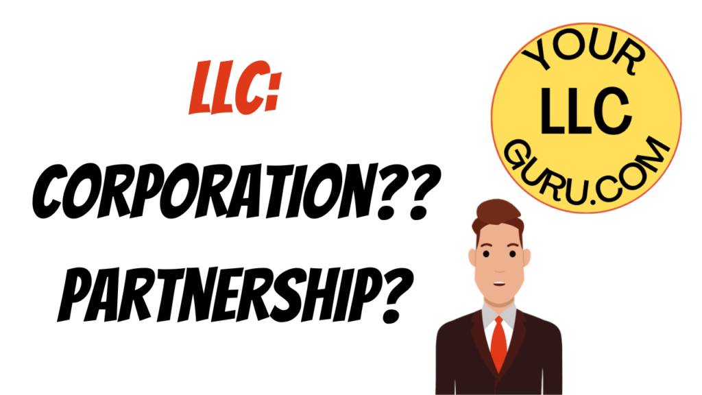 Is an LLC a Corporation or Partnership?