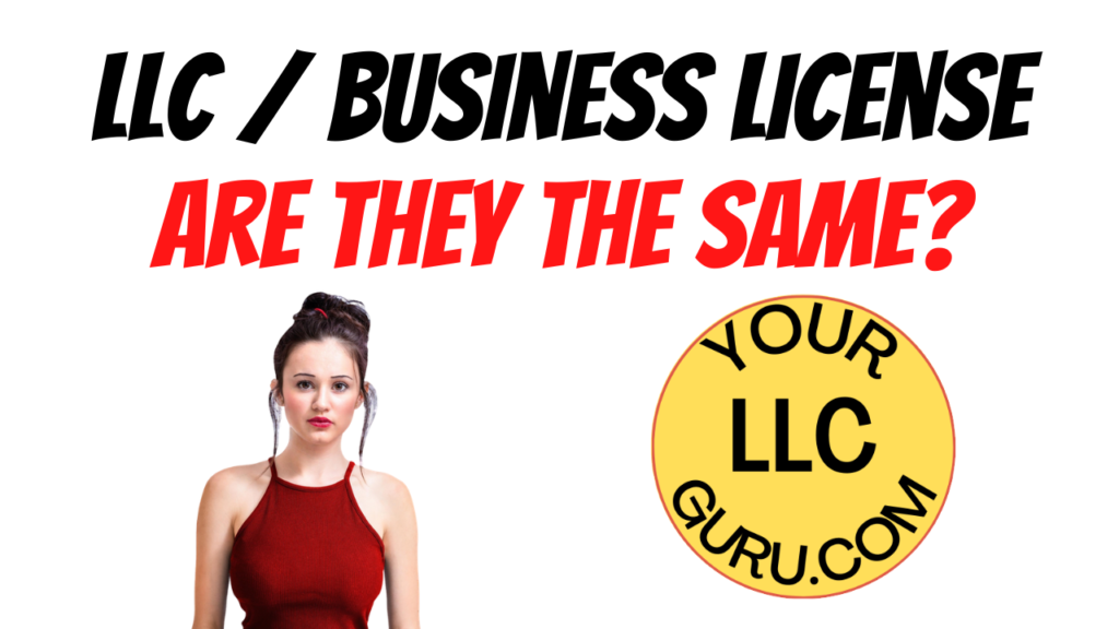 Is An LLC A Business License? - Your LLC Guru!