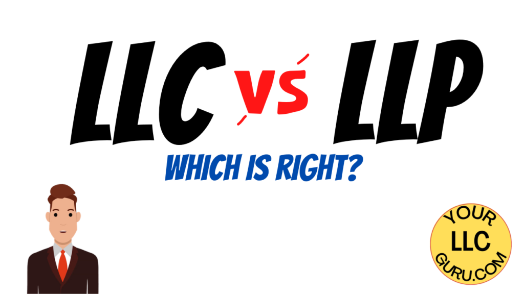 LLC Vs LLP - Which Is Right For Your Business? Your LLC Guru