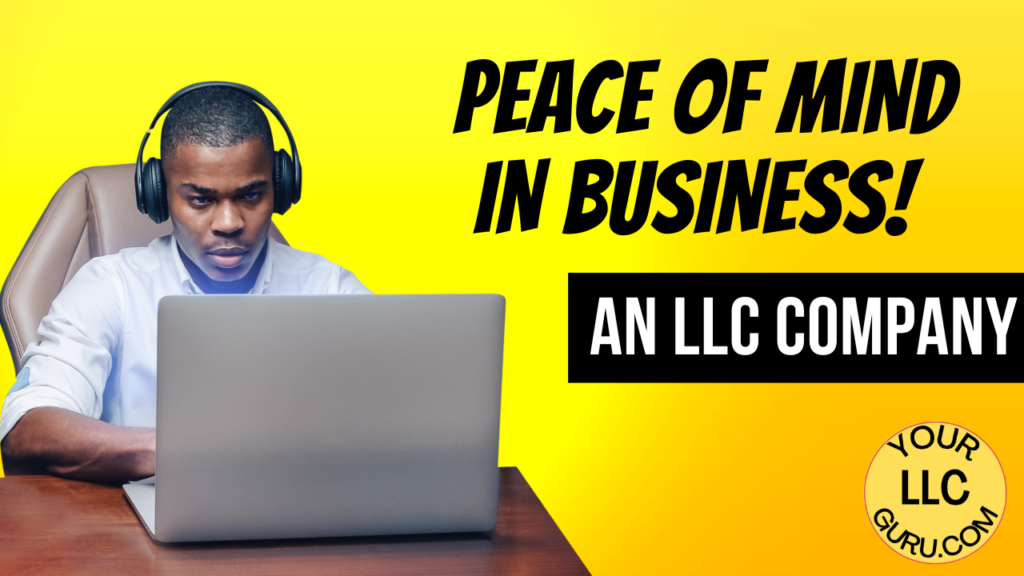 An LLC Company - Peace Of Mind In Business Get An LLC